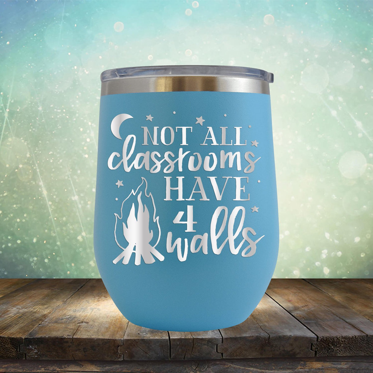 Not All Classrooms Have 4 Walls - Stemless Wine Cup