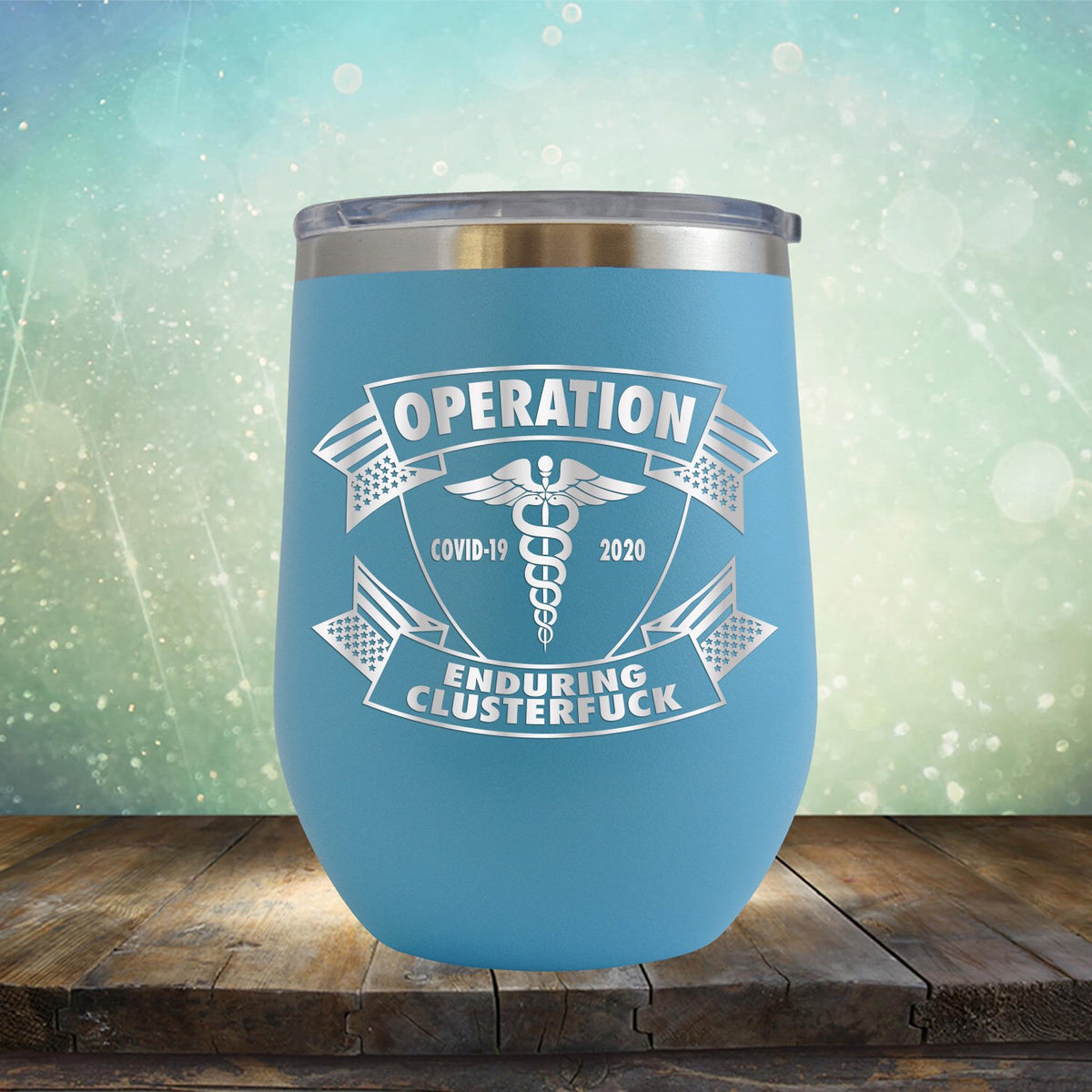 Operation Covid-19 2020 Enduring Clusterfuck - Stemless Wine Cup