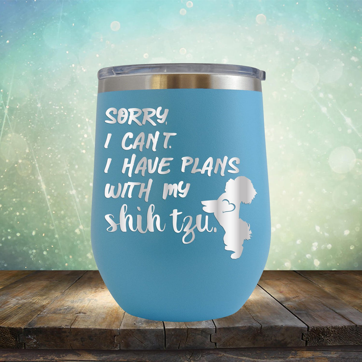 Sorry I Can&#39;t I Have Plans with My Shih Tzu - Stemless Wine Cup