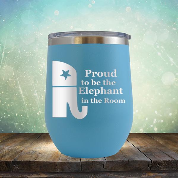Proud To Be The Elephant in the Room - Stemless Wine Cup