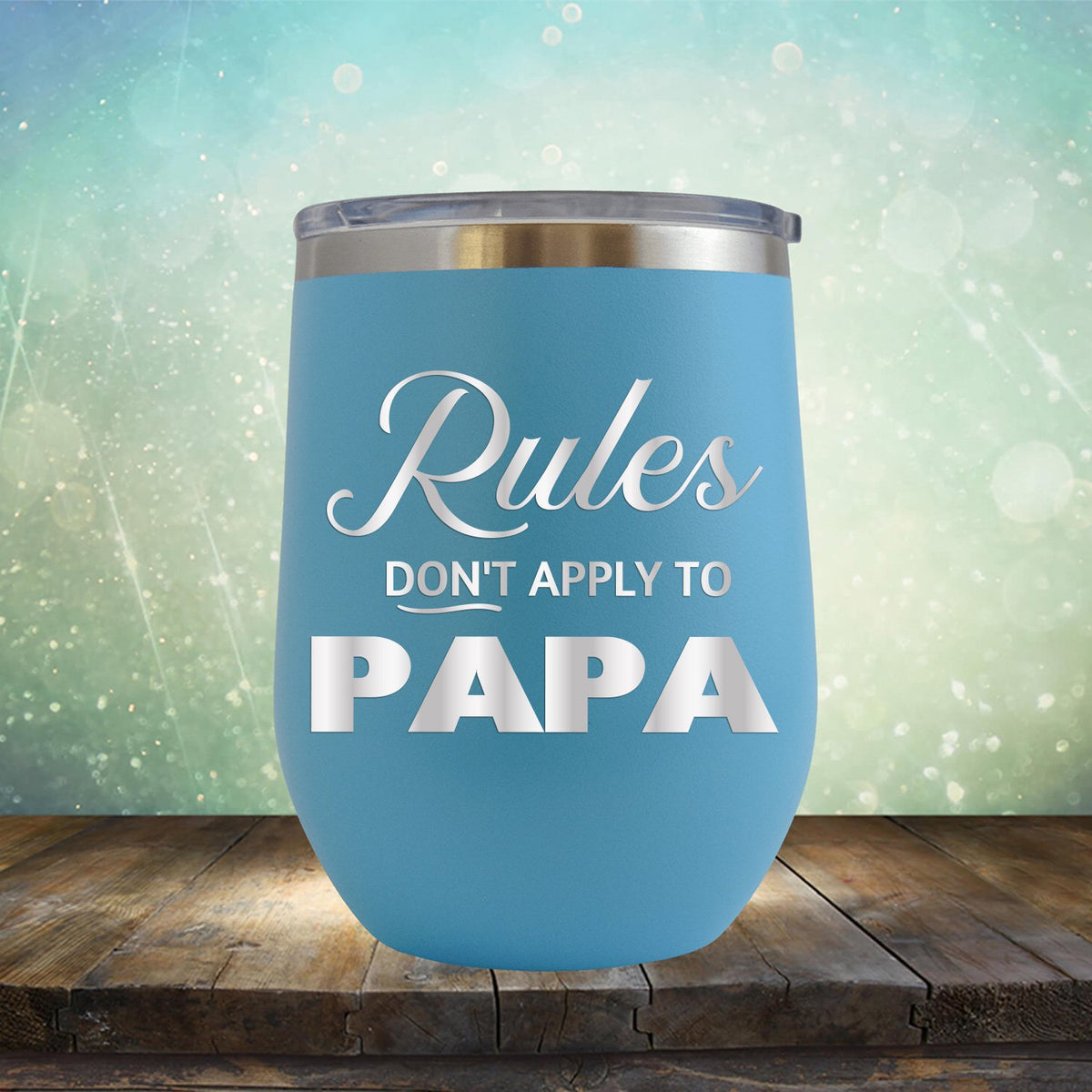 Rules Don&#39;t Apply To Papa - Stemless Wine Cup