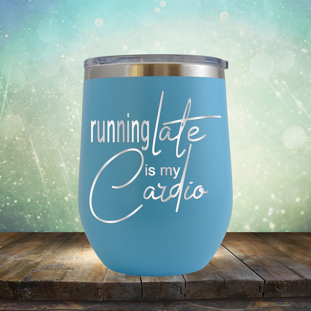 Running Late is My Cardio - Stemless Wine Cup