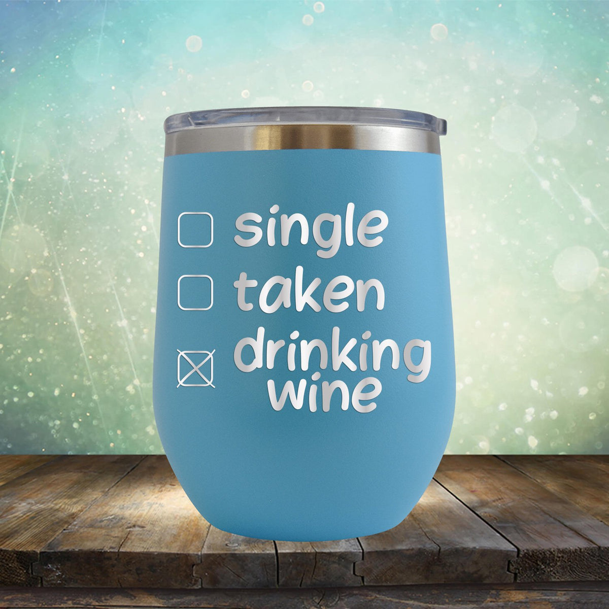 Single Taken Drinking Wine - Stemless Wine Cup