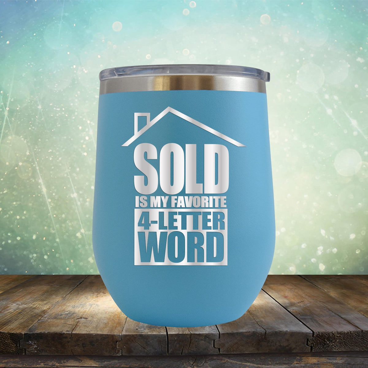 SOLD is My Favorite 4-Letter Word - Stemless Wine Cup