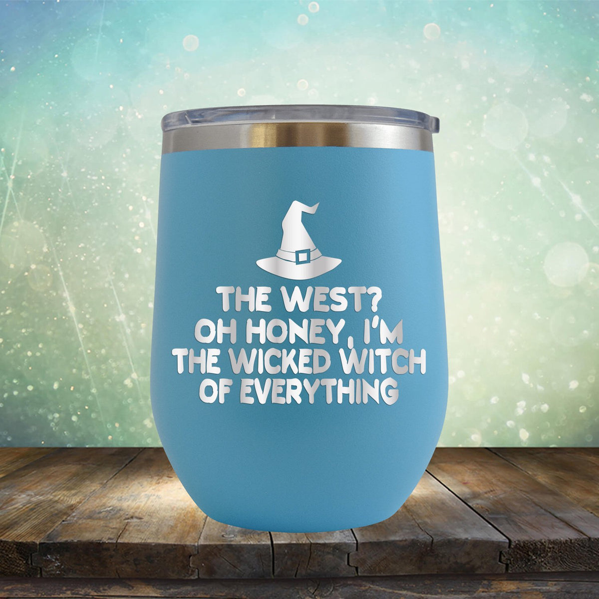 I&#39;m the Wicked Witch of Everything - Stemless Wine Cup