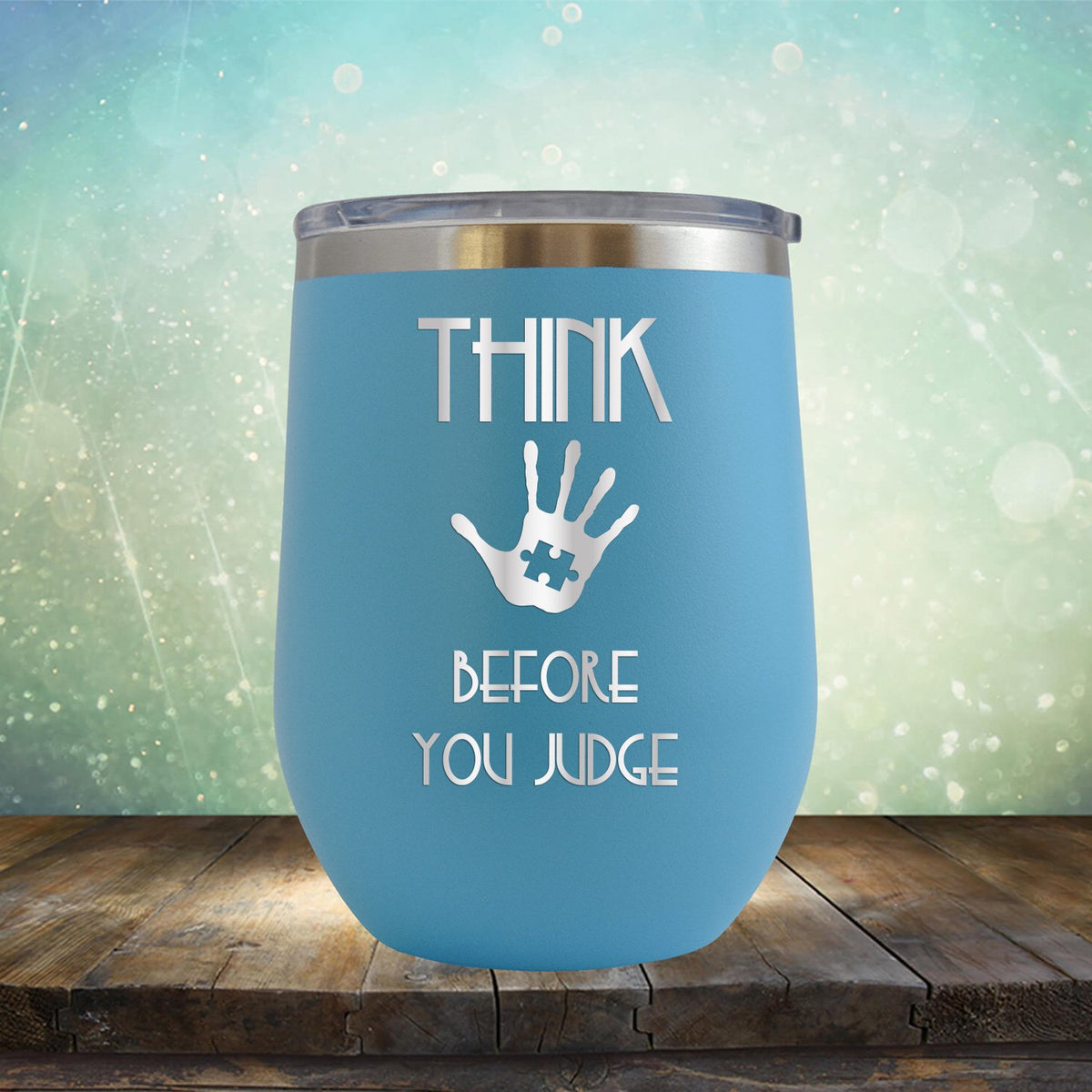 Autism Think Before You Judge - Wine Tumbler