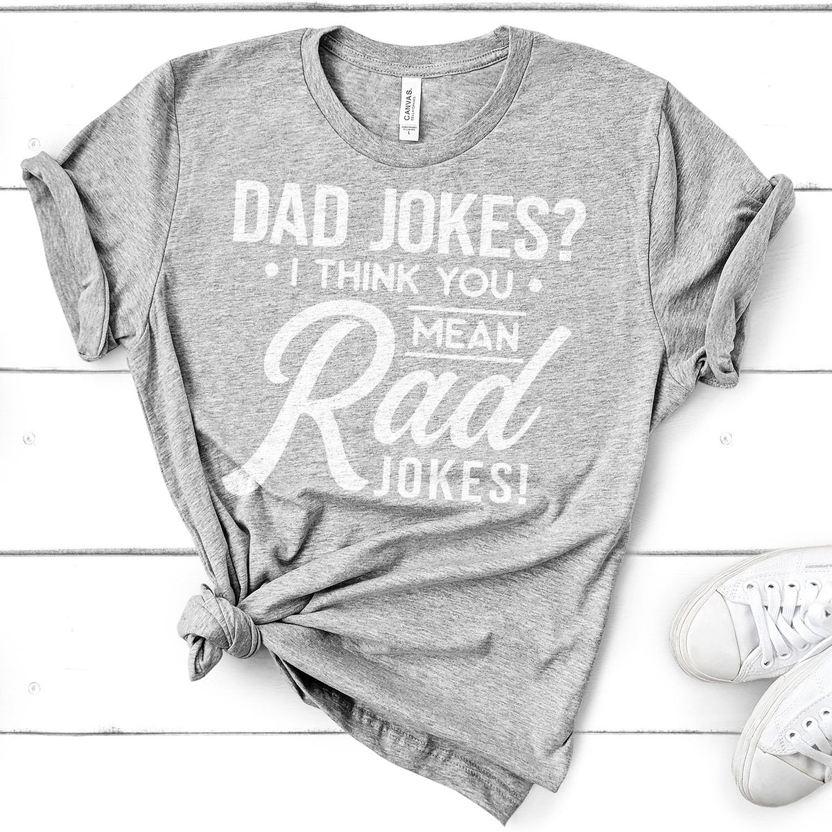 Dad Jokes? I Think You Mean Rad Jokes - Short Sleeve Tee Shirt