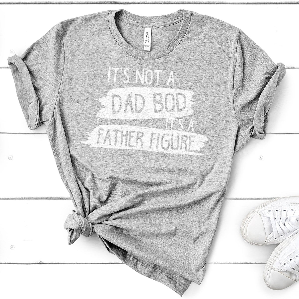 It&#39;s Not A Dad Bod It&#39;s A Father Figure - Short Sleeve Tee Shirt