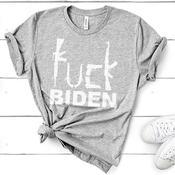 Fuck Biden Guns - Short Sleeve Tee Shirt