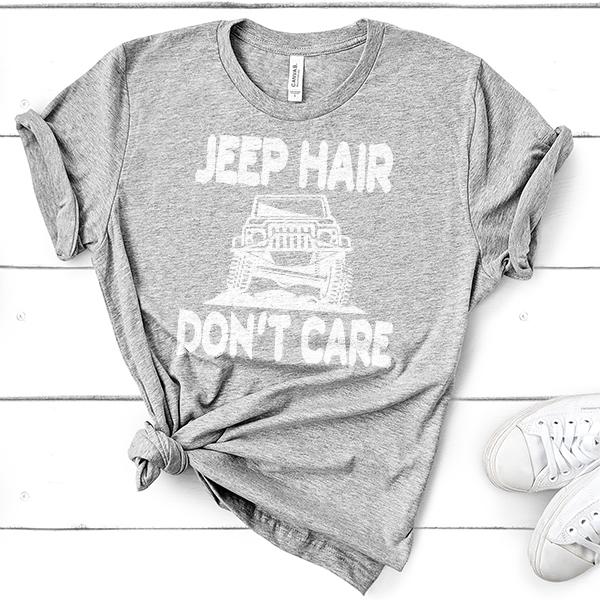 Jeep Hair Don&#39;t Care - Short Sleeve Tee Shirt