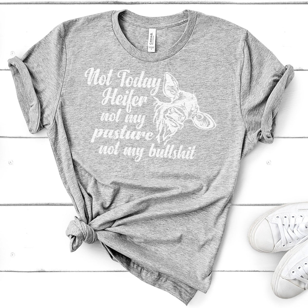 Not Today Heifer Not My Pasture Not My Bullshit - Short Sleeve Tee Shirt