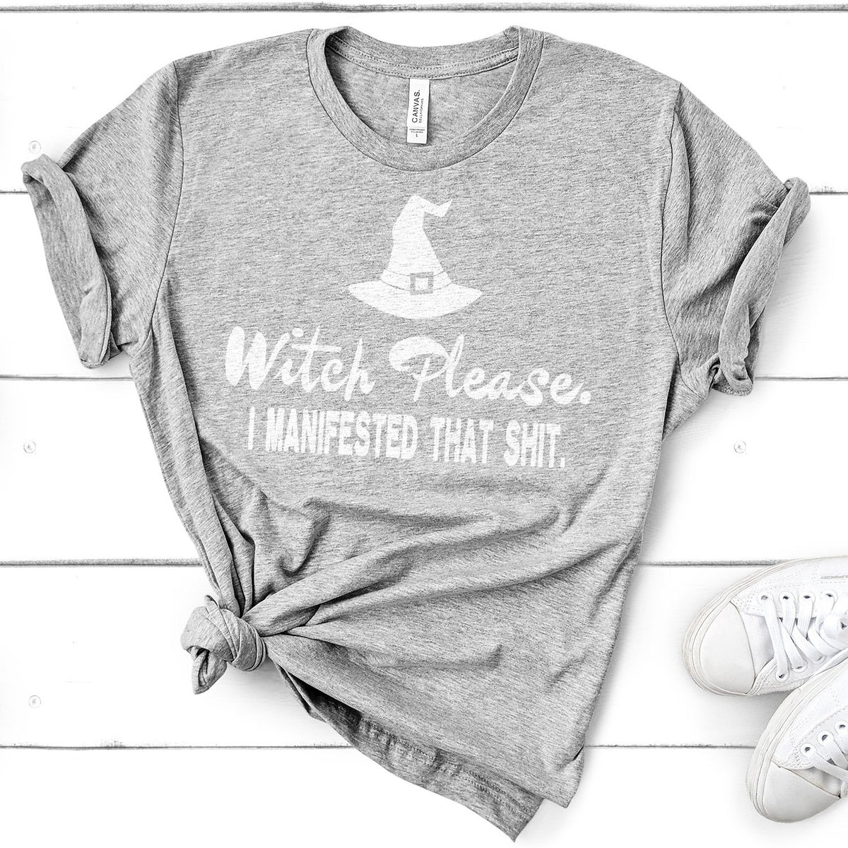 Witch Please I Manifested That Shit - Short Sleeve Tee Shirt