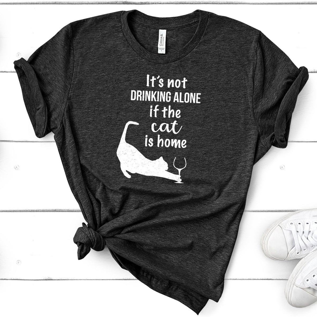 It&#39;s Not Drinking Alone If the Cat is Home - Short Sleeve Tee Shirt