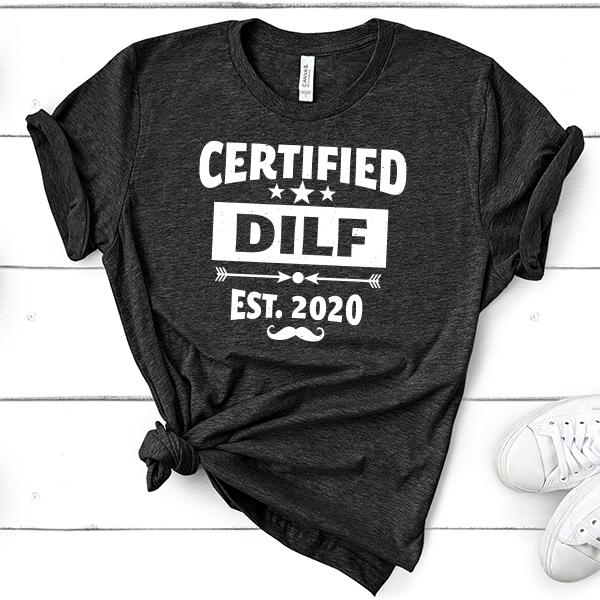 Certified DILF Est. 2020 - Short Sleeve Tee Shirt
