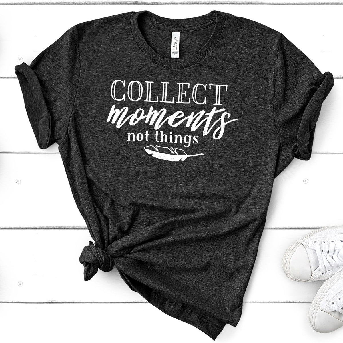 Collect Moments Not Things - Short Sleeve Tee Shirt