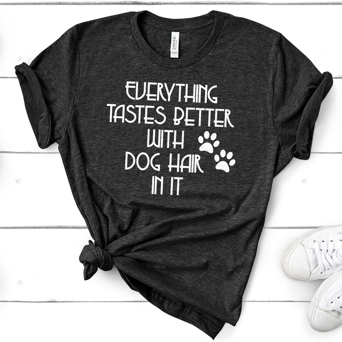 Everything Tastes Better with Dog Hair in It - Short Sleeve Tee Shirt