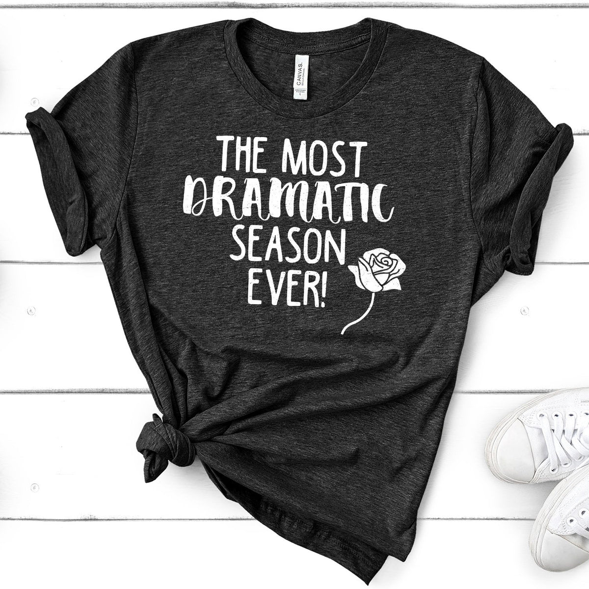 The Most Dramatic Season Ever The Bachelor - Short Sleeve Tee Shirt