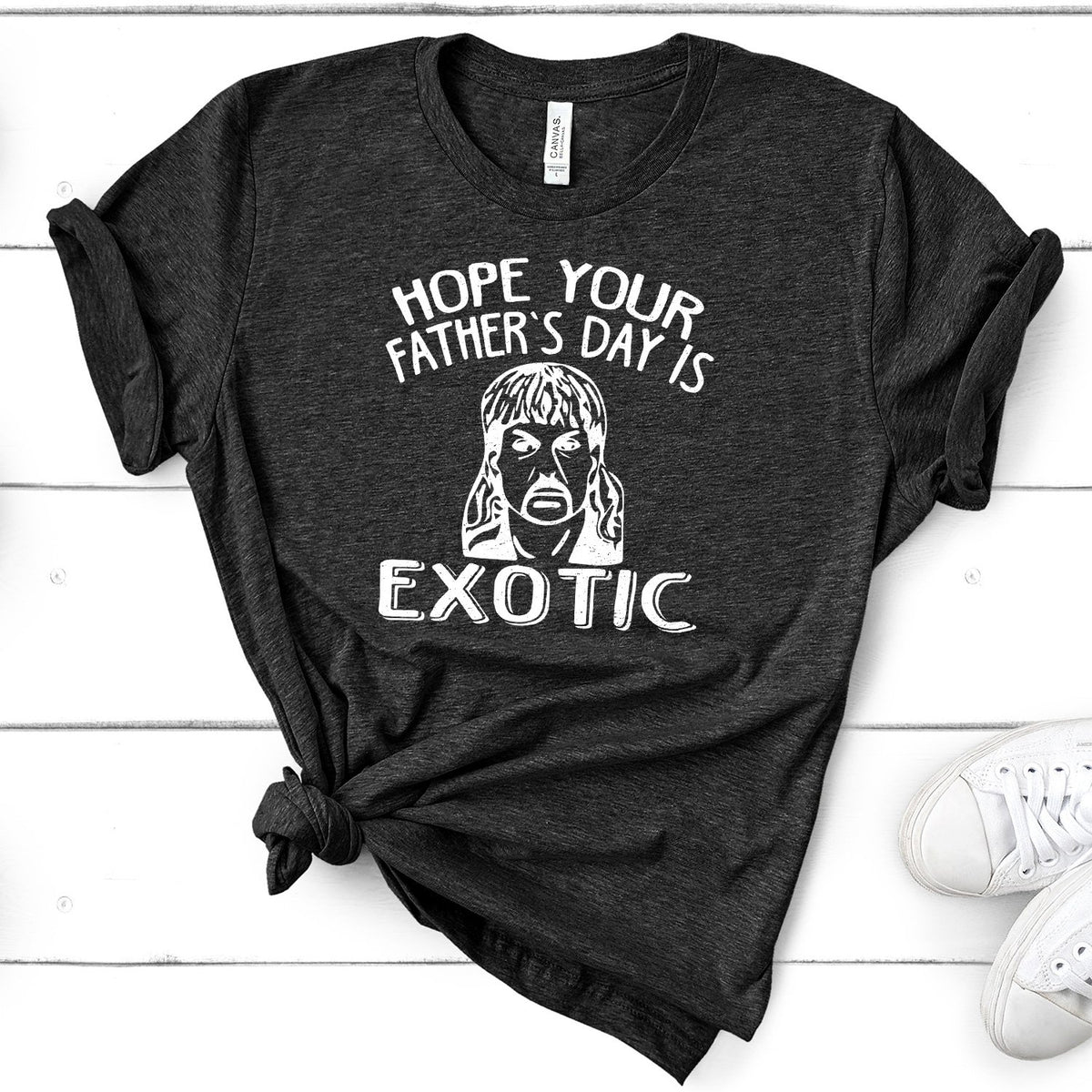 Hope Your Father&#39;s Day is Exotic - Short Sleeve Tee Shirt