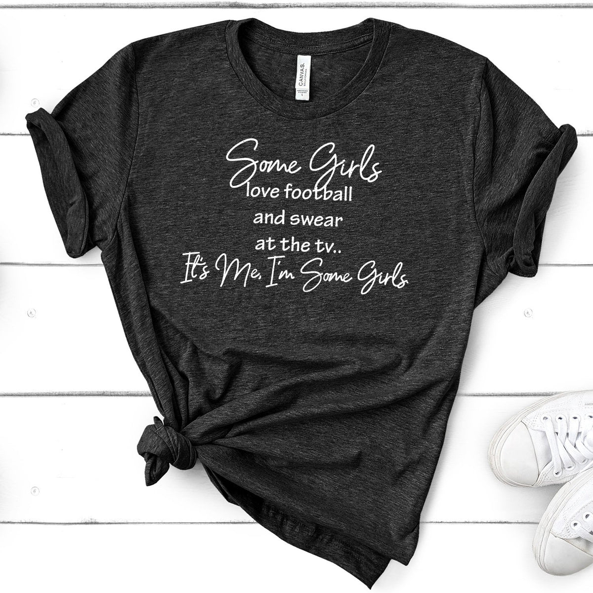 Some Girls Love Football and Swear at the TV - Short Sleeve Tee Shirt