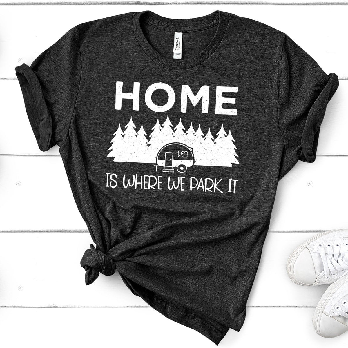 Home Is Where We Park It - Short Sleeve Tee Shirt