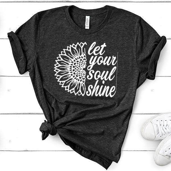 Let Your Soul Shine - Short Sleeve Tee Shirt