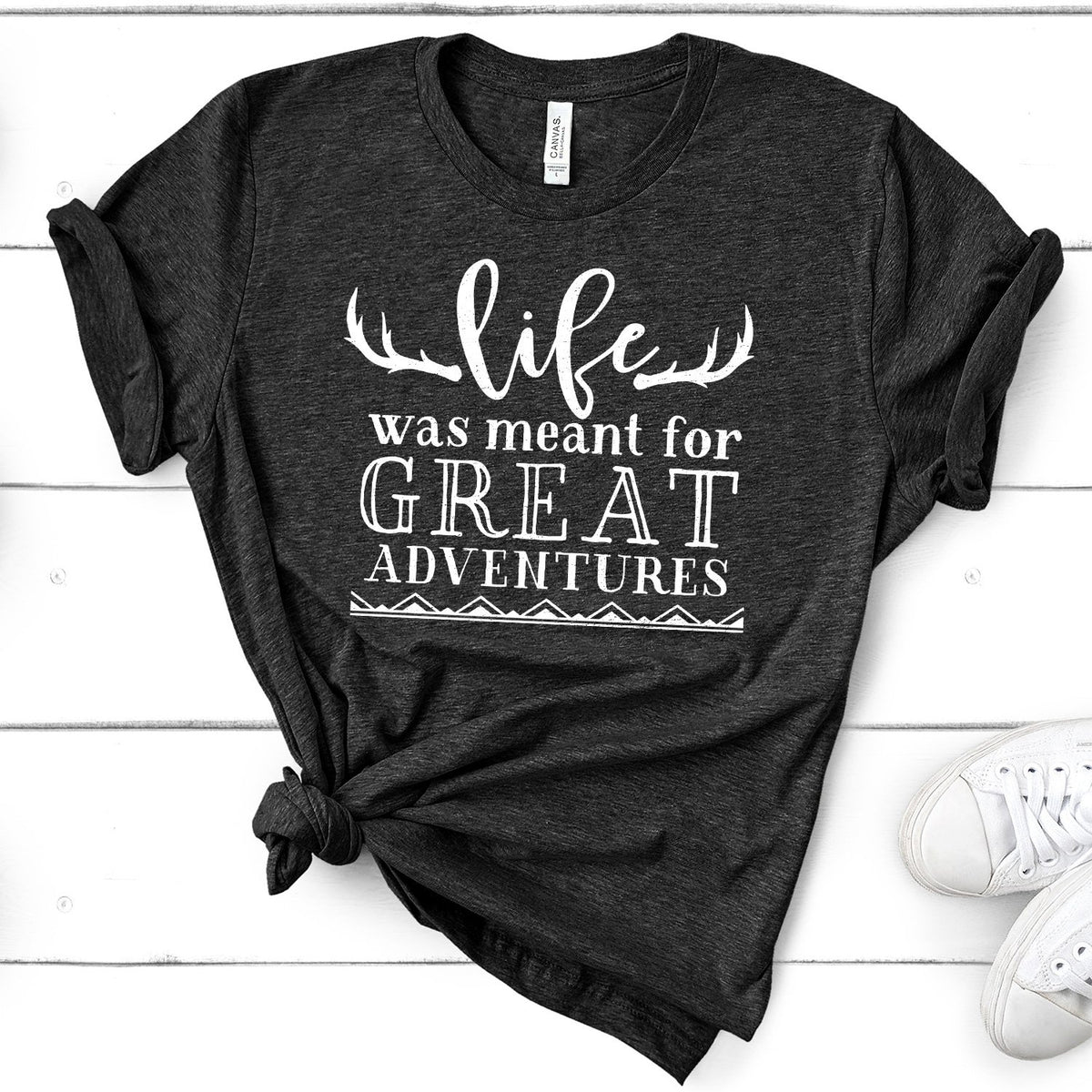Life Was Meant For Great Adventure - Short Sleeve Tee Shirt
