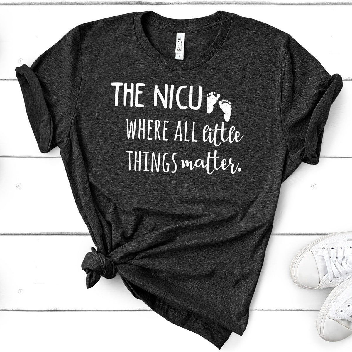 The NICU Where All Little Things Matter - Short Sleeve Tee Shirt