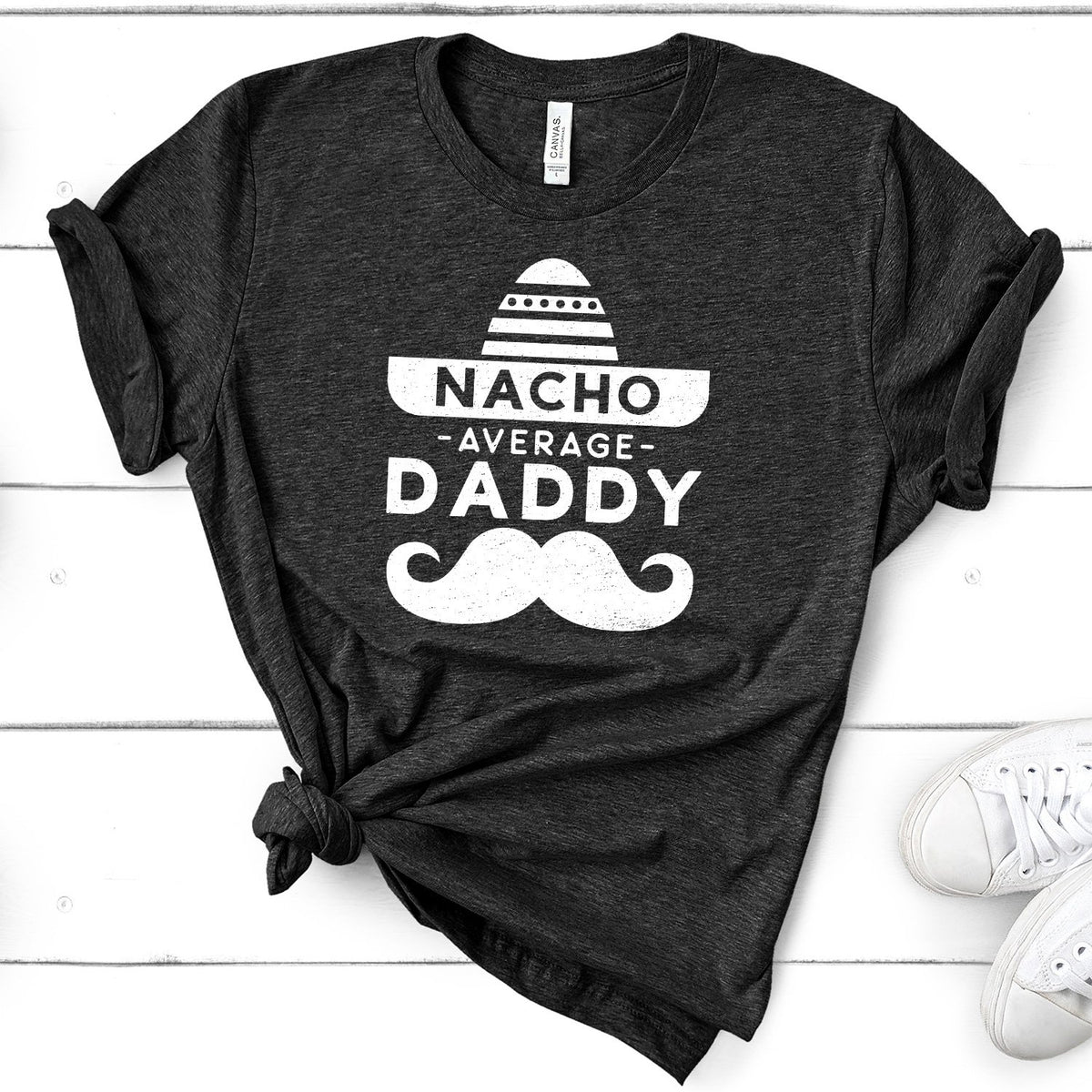 Nacho Average Daddy with Mustache - Short Sleeve Tee Shirt