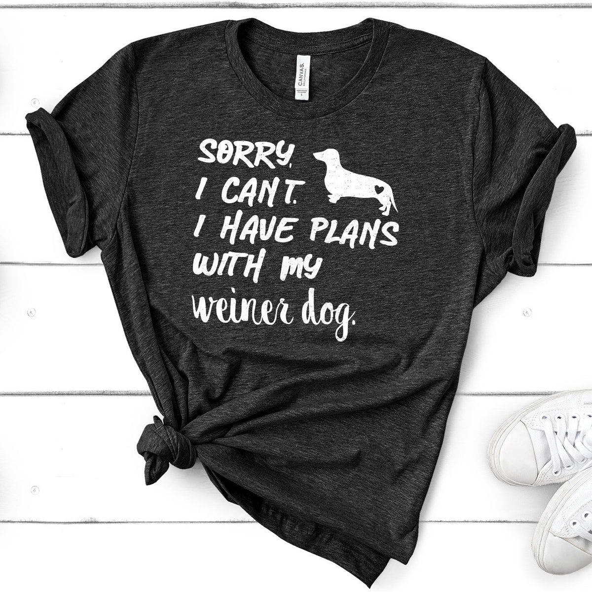 Sorry I Can&#39;t I Have Plans with My Weiner Dog - Short Sleeve Tee Shirt