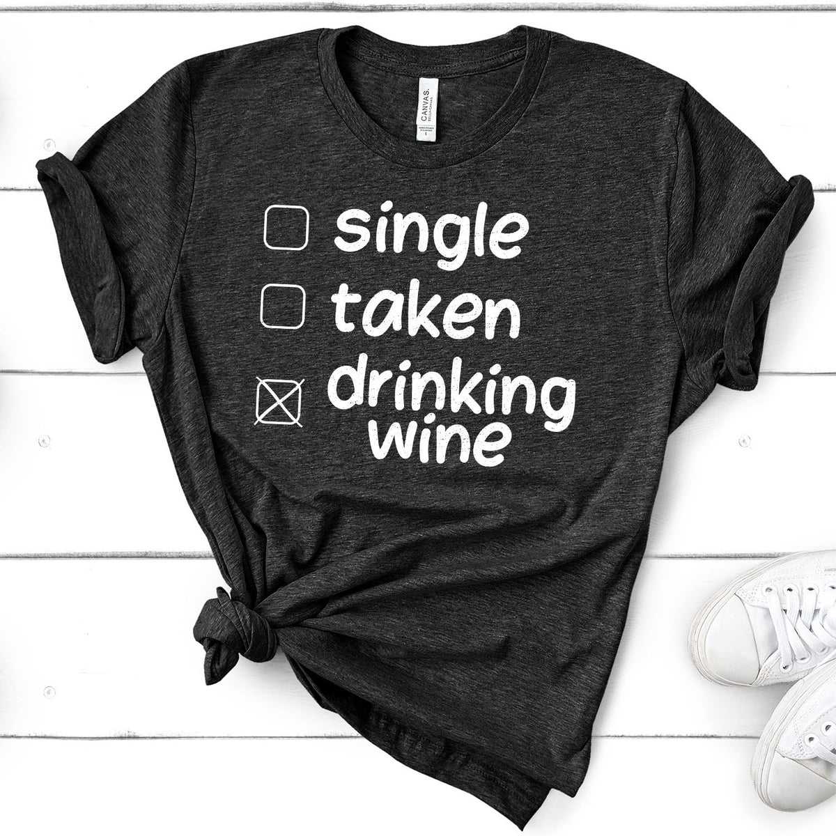 Single Taken Drinking Wine - Short Sleeve Tee Shirt