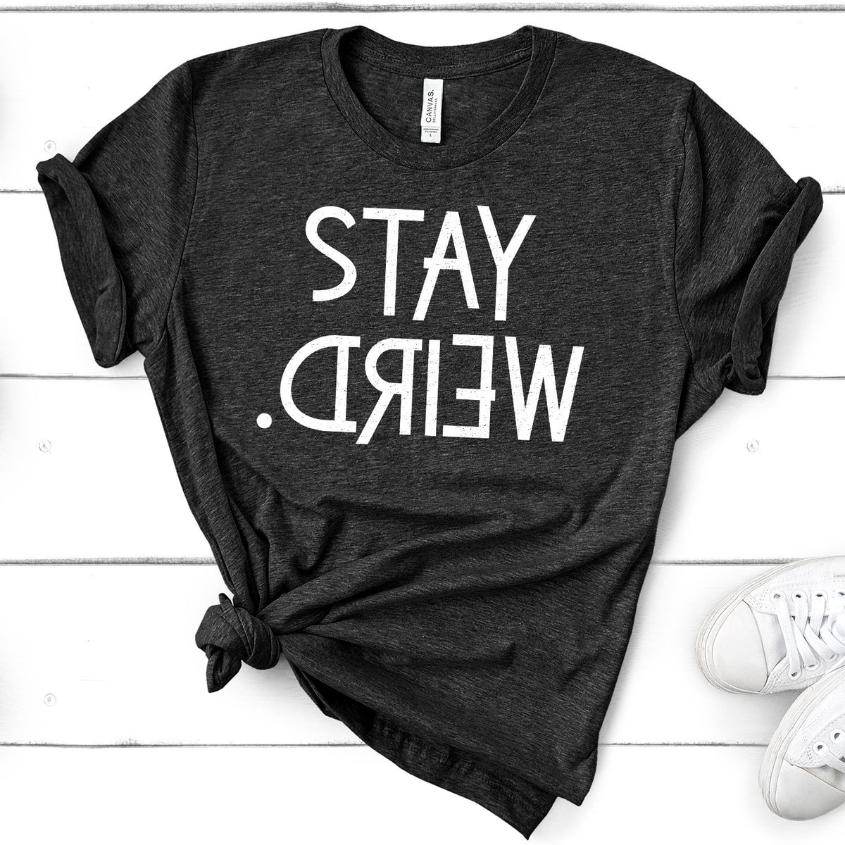 Stay Weird - Short Sleeve Tee Shirt
