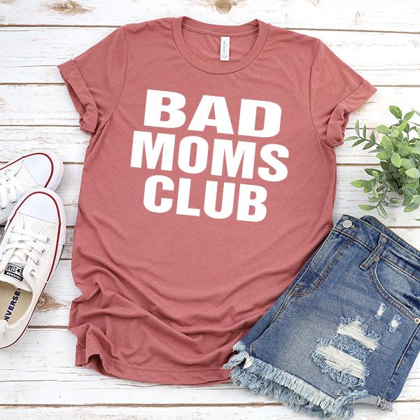 Bad Moms Club - Short Sleeve Tee Shirt