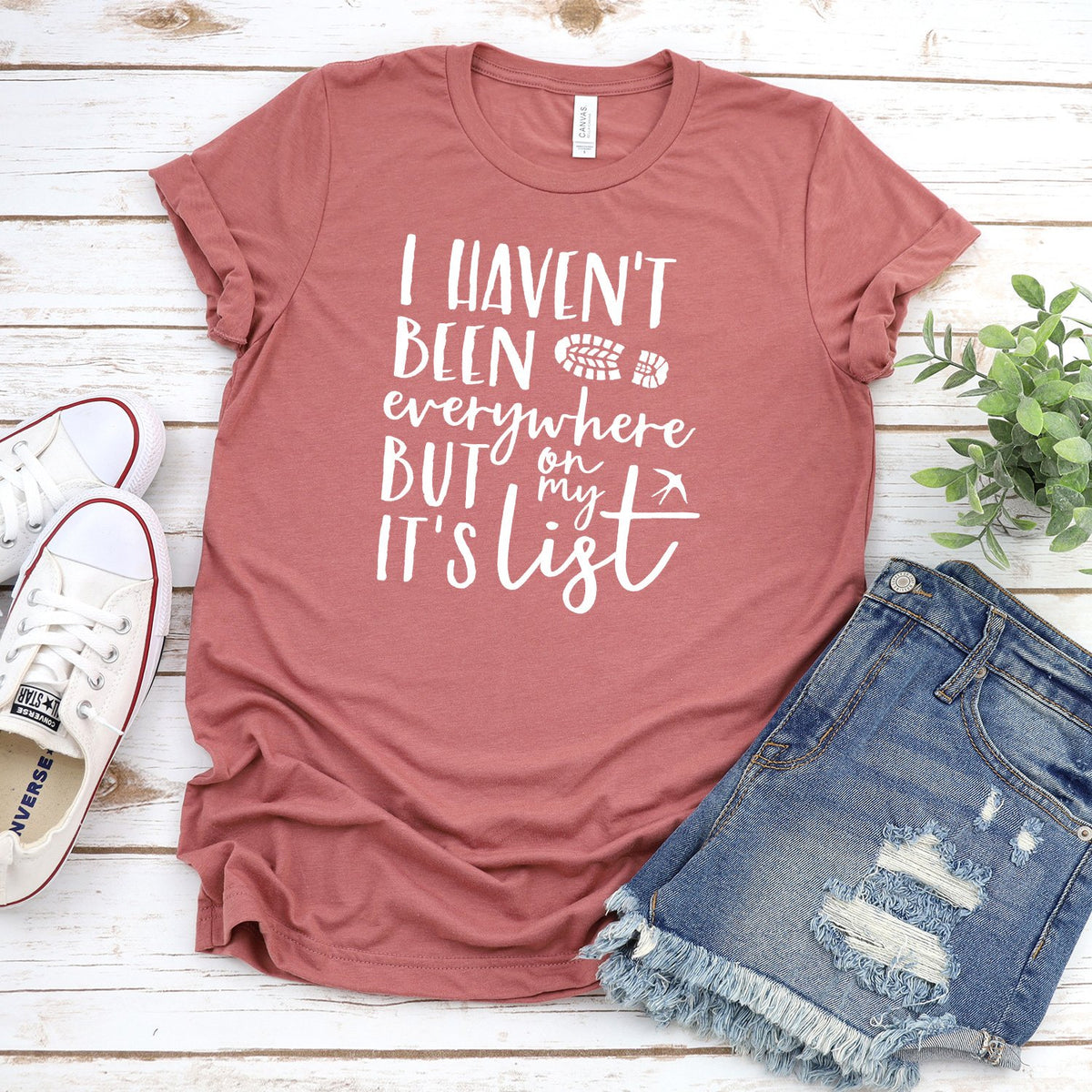 I Haven&#39;t Been Everywhere But It&#39;s On My List - Short Sleeve Tee Shirt
