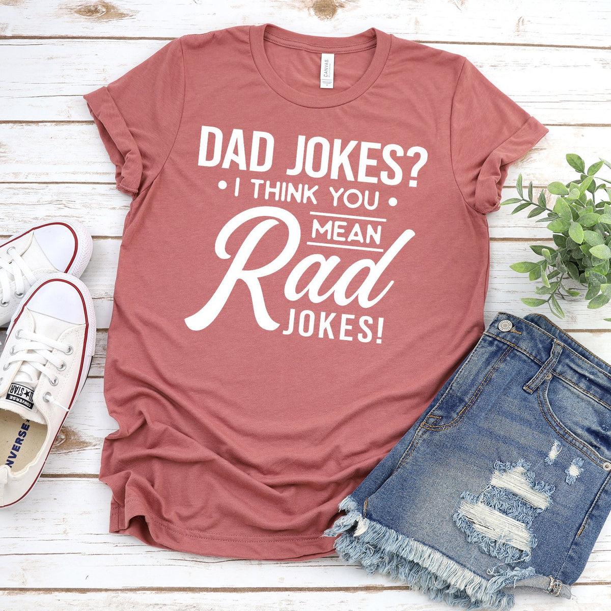 Dad Jokes? I Think You Mean Rad Jokes - Short Sleeve Tee Shirt