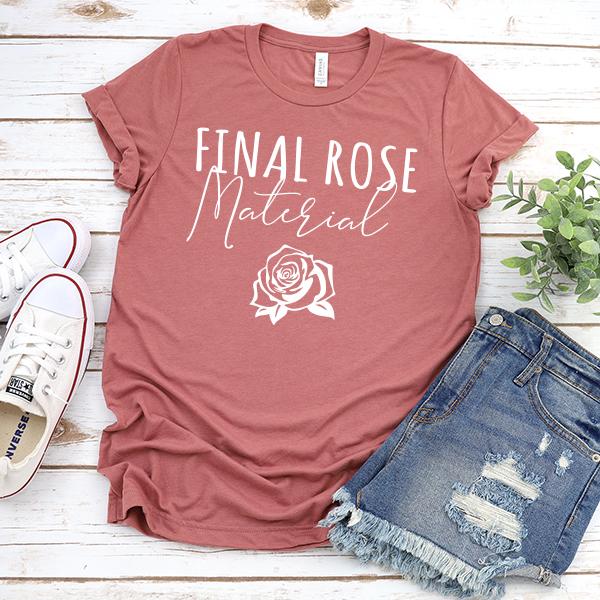 Final Rose Material - Short Sleeve Tee Shirt