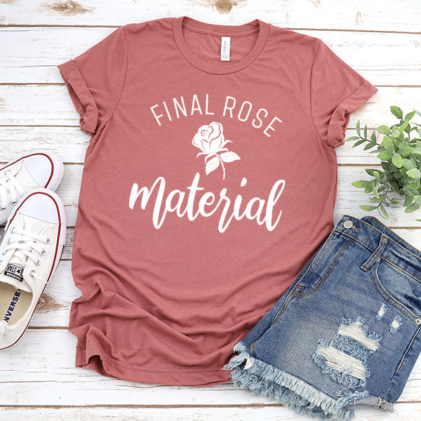 Final Rose Material The Bachelor - Short Sleeve Tee Shirt