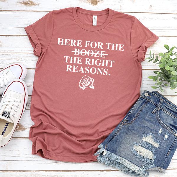 Here For The Right Reasons - Short Sleeve Tee Shirt