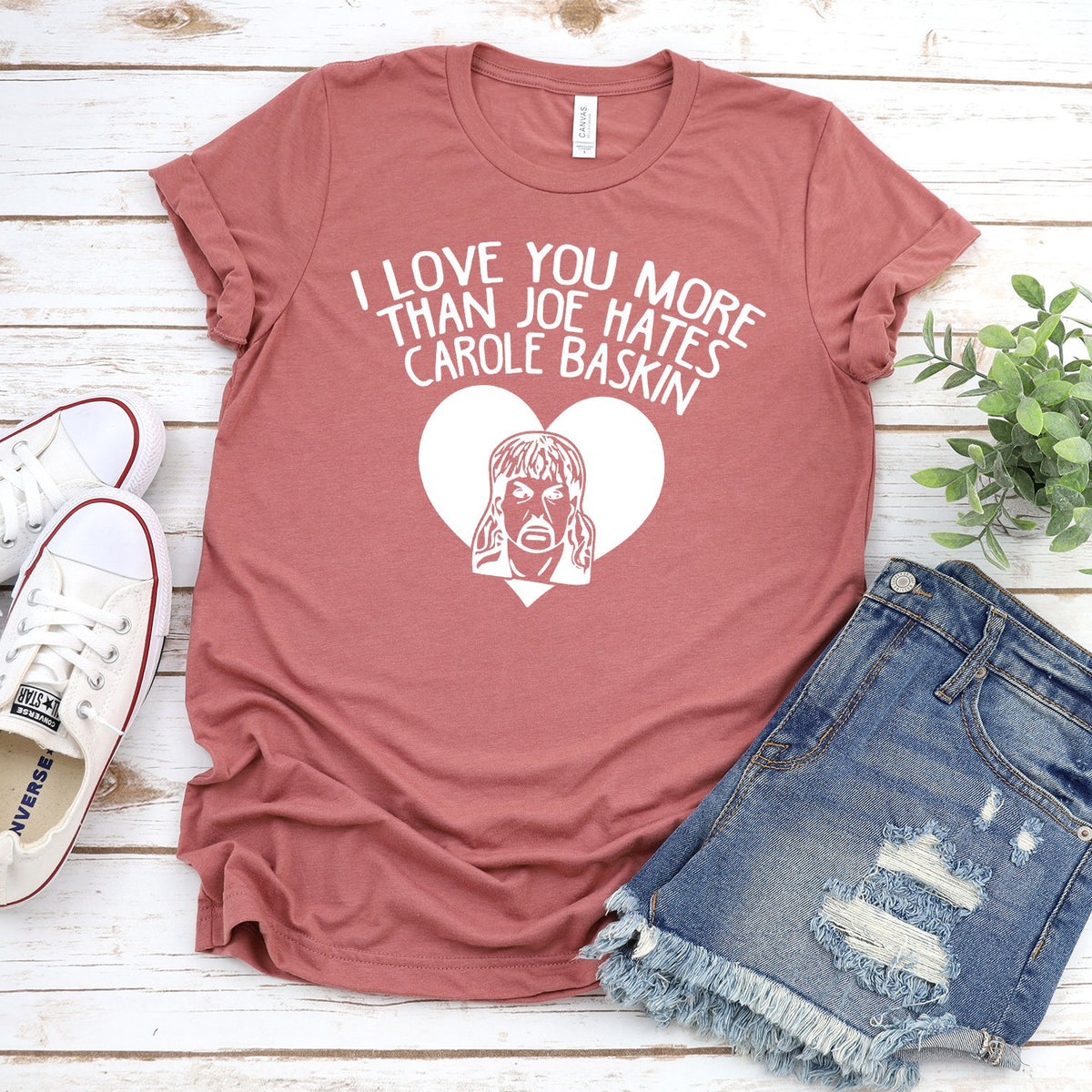 I Love You More Than Joe Hates Carole Baskin - Short Sleeve Tee Shirt