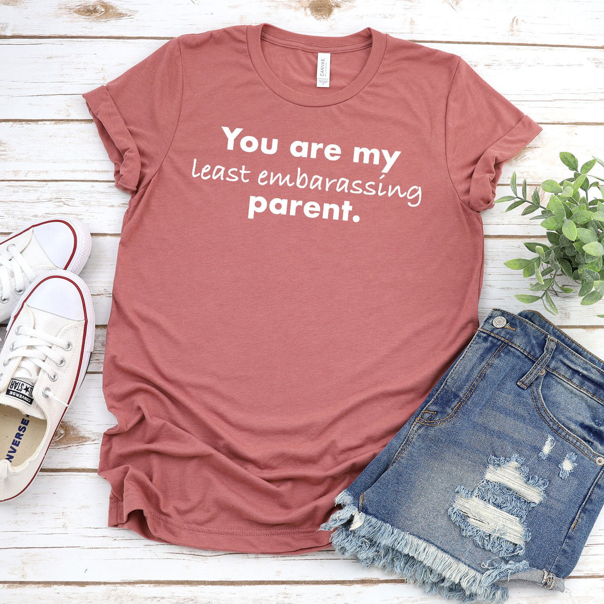 You Are My Least Embarassing Parent - Short Sleeve Tee Shirt