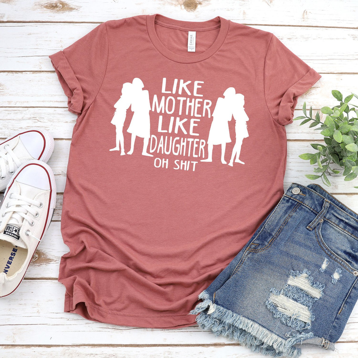 Like Mother Like Daughter Oh Shit - Short Sleeve Tee Shirt