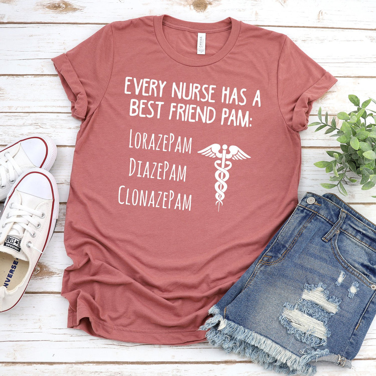 Every Nurse Has A Best Friend Pam - Short Sleeve Tee Shirt