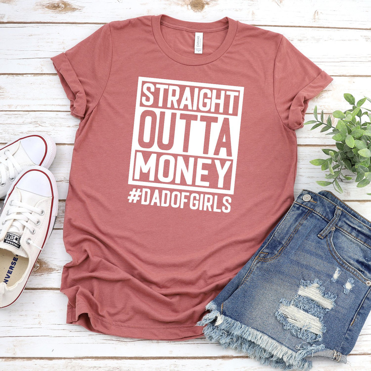 Straight Outta Money DAD OF GIRLS - Short Sleeve Tee Shirt