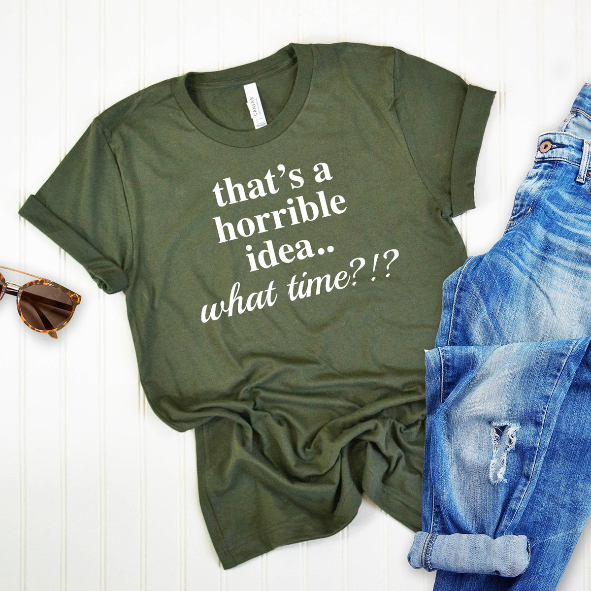 That&#39;s A Horrible Idea.. What Time? - Short Sleeve Tee Shirt