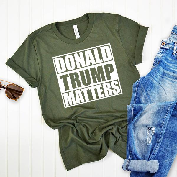 Donald Trump Matters - Short Sleeve Tee Shirt