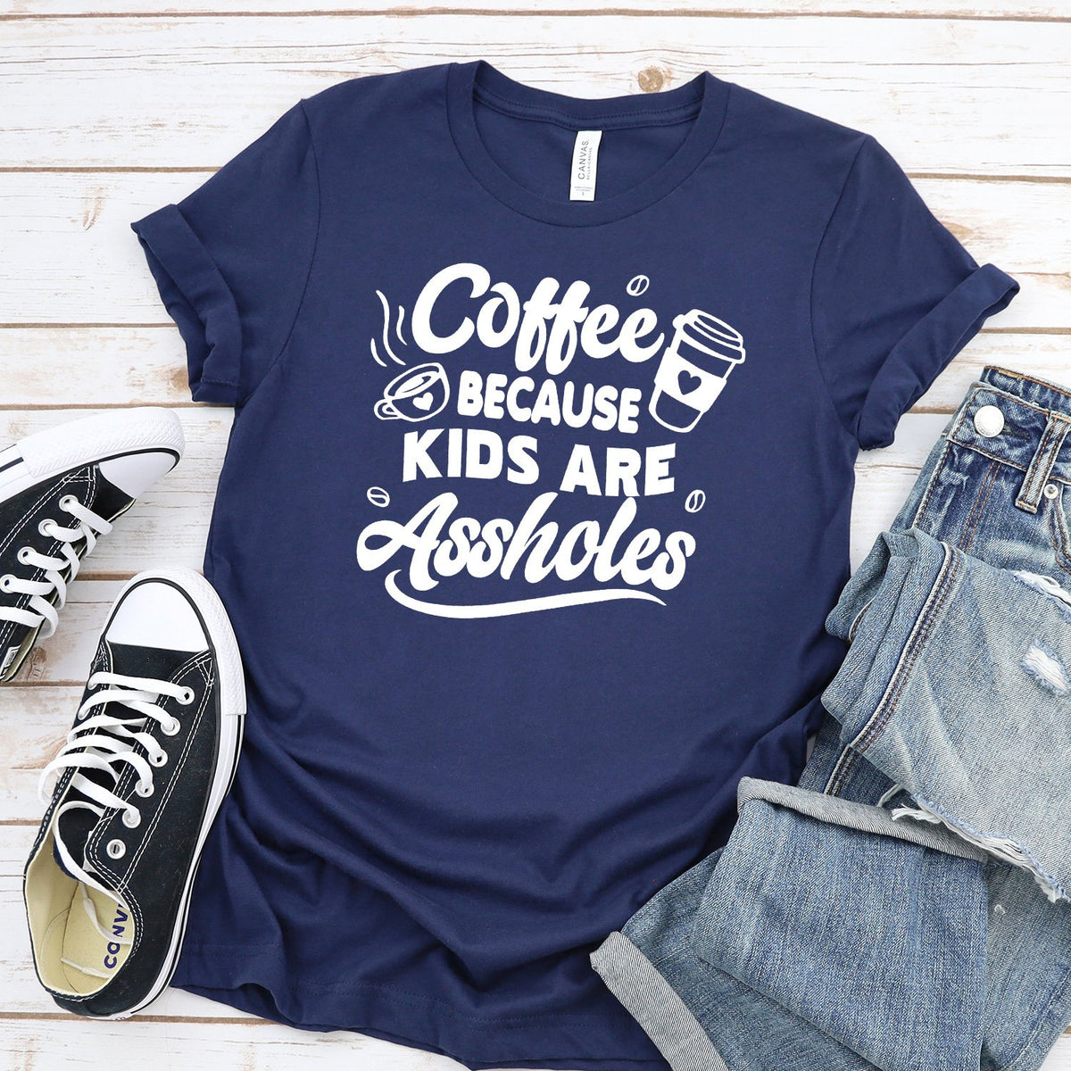 Coffee Because Kids are Assholes - Short Sleeve Tee Shirt