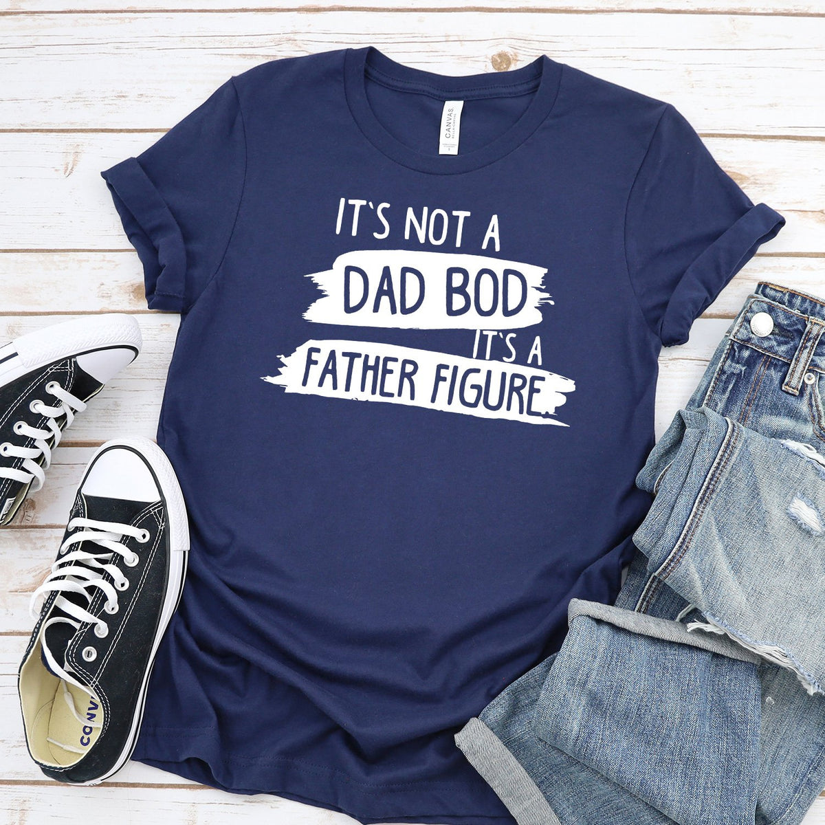 It&#39;s Not A Dad Bod It&#39;s A Father Figure - Short Sleeve Tee Shirt