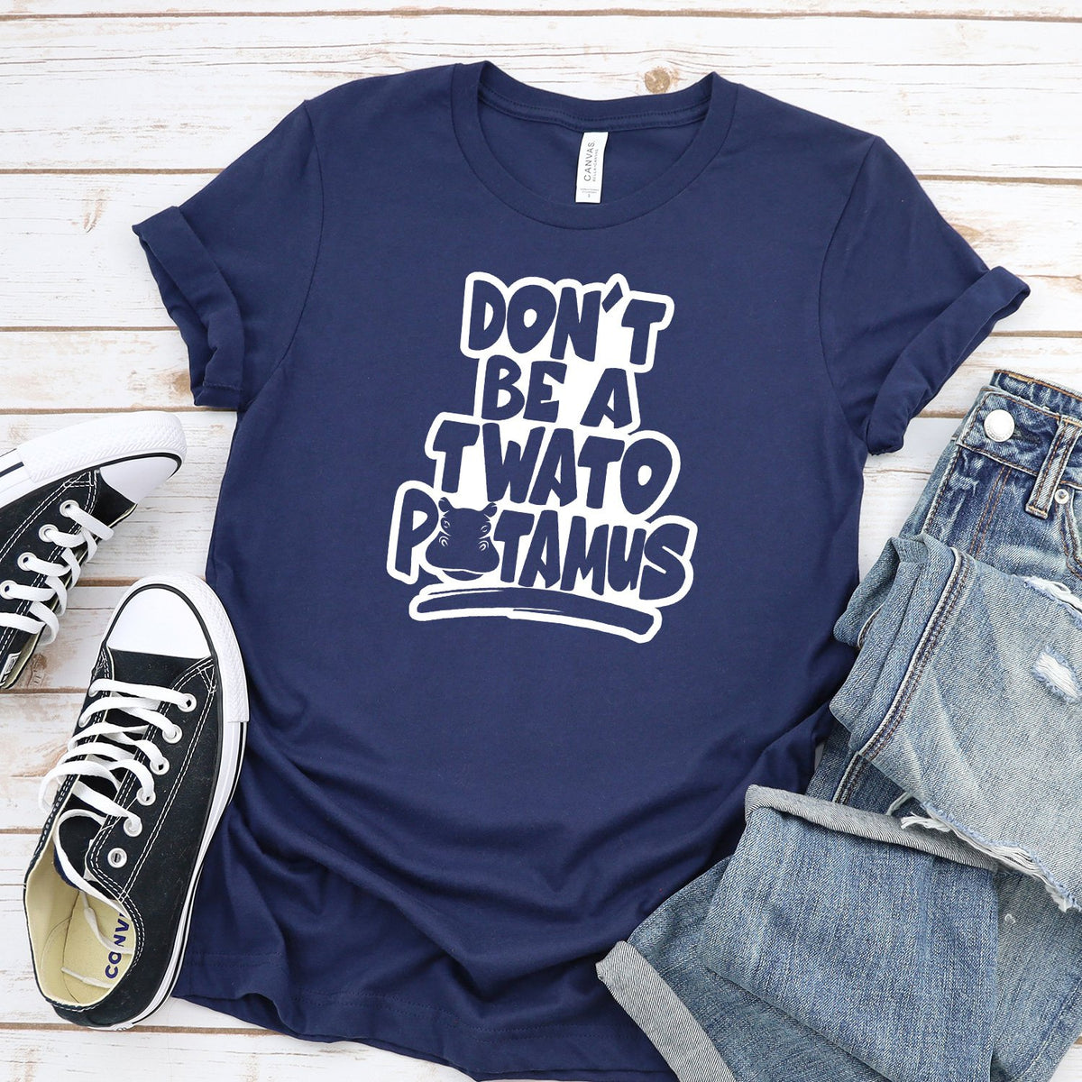Don&#39;t Be A Twatopotamus - Short Sleeve Tee Shirt