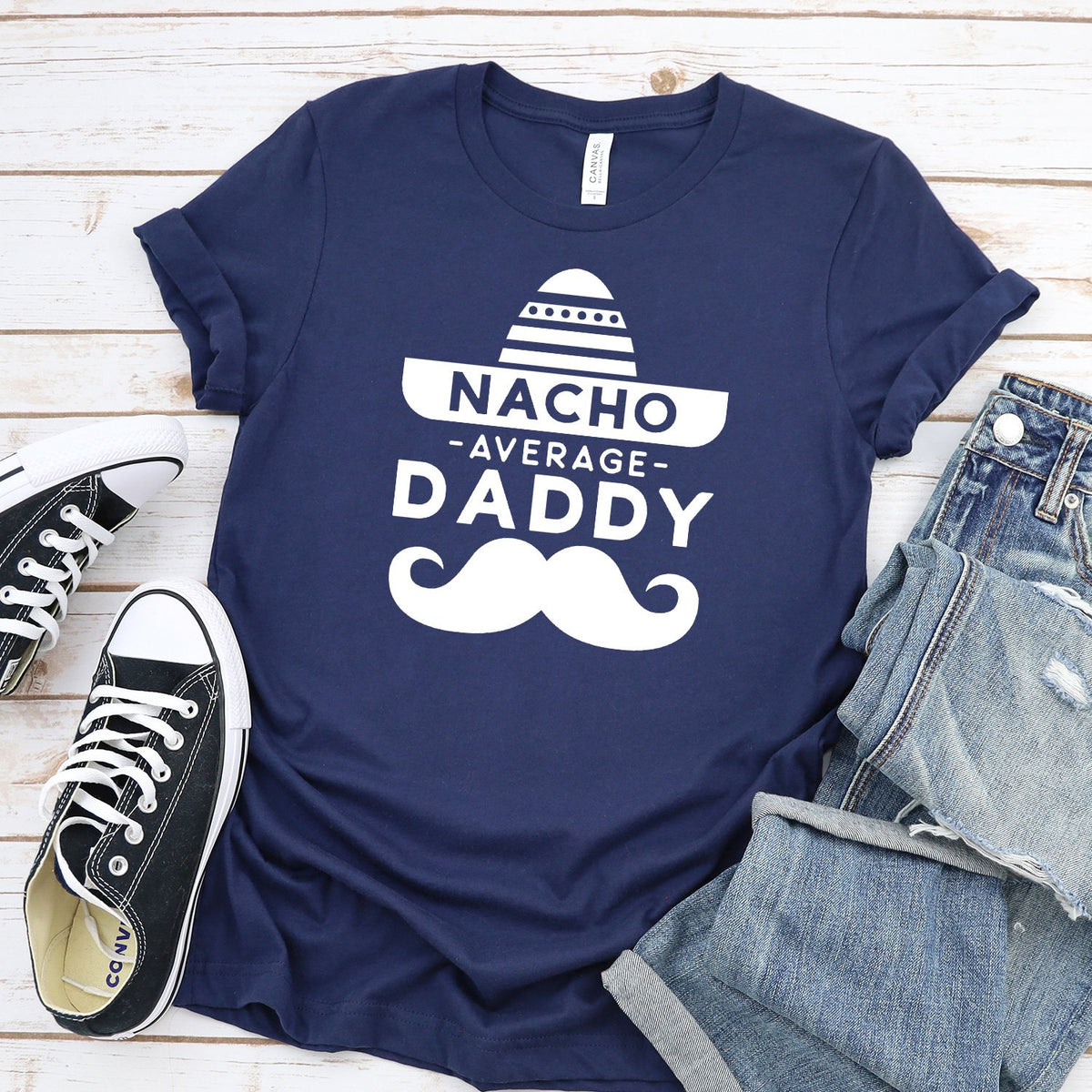 Nacho Average Daddy with Mustache - Short Sleeve Tee Shirt