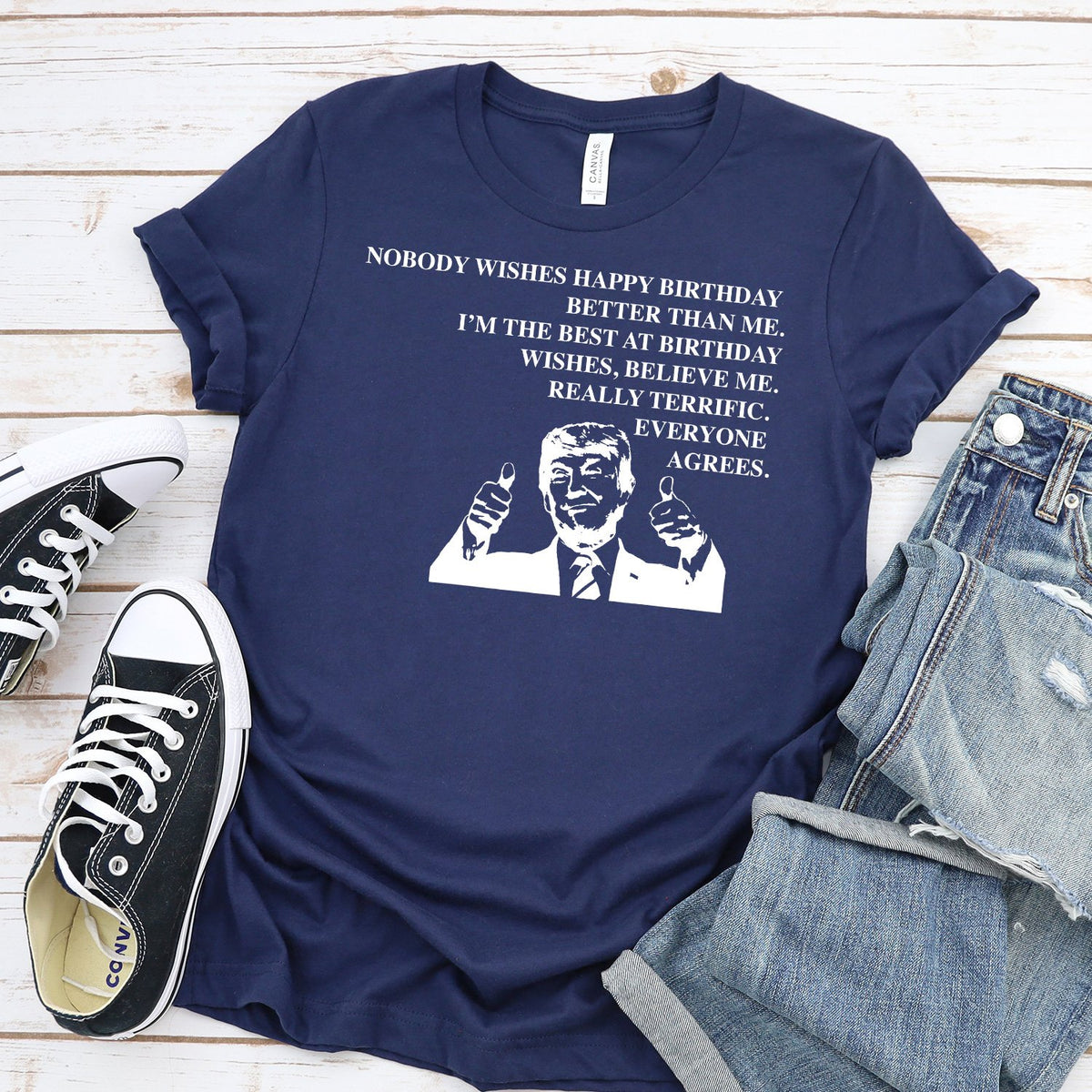Nobody Wishes Happy Birthday Better Than Me TRUMP - Short Sleeve Tee Shirt
