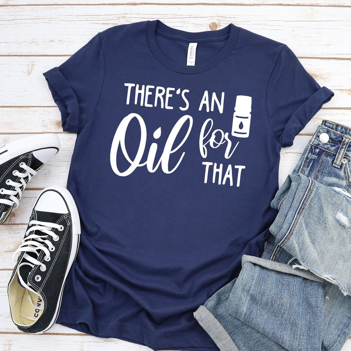 There&#39;s An Oil For That - Short Sleeve Tee Shirt